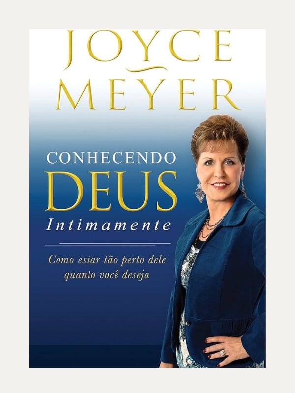 Conhecendo Deus Intimamente I Joyce Meyer