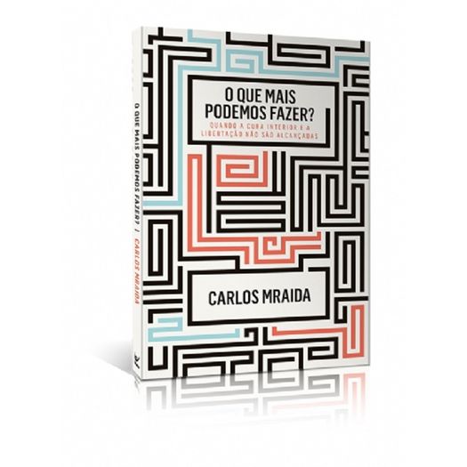 O que mais podemos fazer? Quando a cura interior e a libertação não são alcançadas, Carlos Mraida