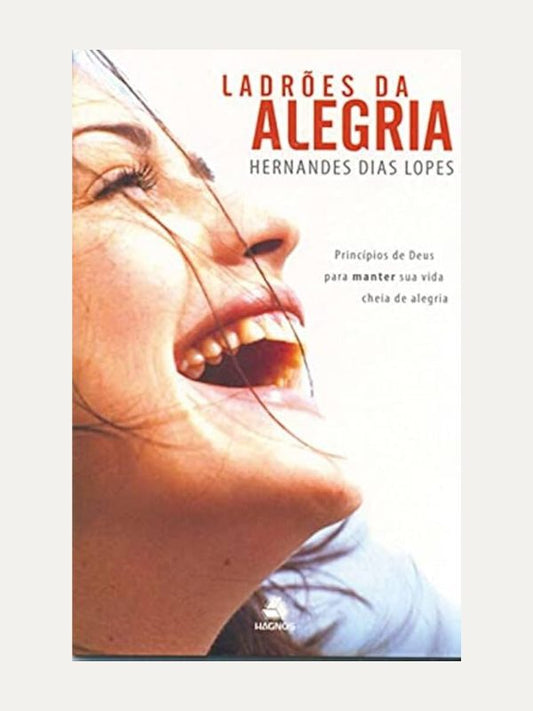 Ladrões da alegria, Hernandes Dias Lopes - Hagnos