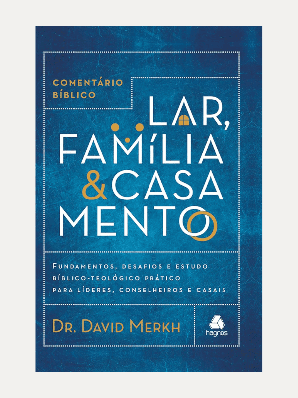 Lar, Familia e Casamento, Dr. David Merkh - Hagnos
