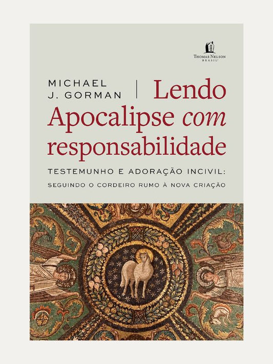 Lendo Apocalipse com Responsabilidade I Michael J. Gorman