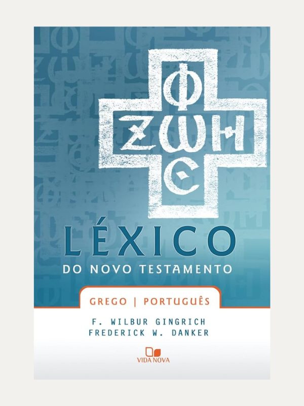 Léxico do Novo Testamento, Grego-Portugues - F. Wilbur Gingrich - Vida Nova