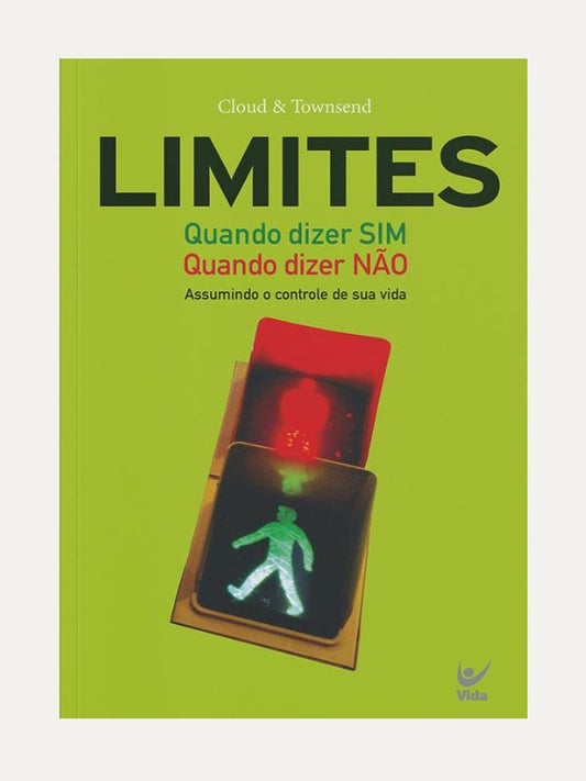 Limites I Quando dizer sim. Quando dizer não. Assumindo o controle de sua vida I Cloud e Townsend