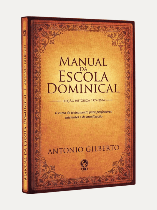 Manual da Escola Dominical, Antonio Gilberto - CPAD