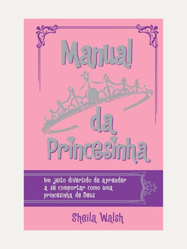 Manual da princesinha, Sheila Walsh - Thomas Nelson