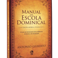 Manual da Escola Dominical, Antonio Gilberto - CPAD