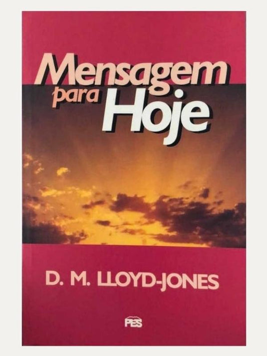 Mensagem para hoje I Martyn Lloyd Jones