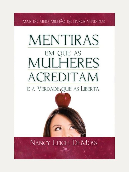 Mentiras em que as mulheres acreditam e a verdade que as liberta
