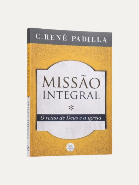 Missão Integral I C. René Padilla I Ultimato