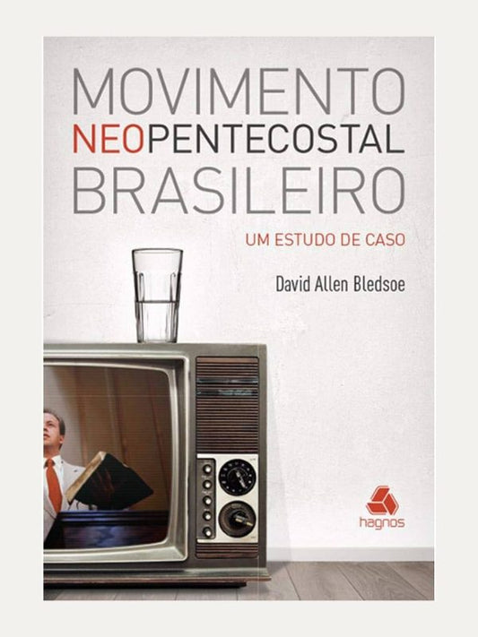 Movimento neopentecostal brasileiro, David Allen Bledsoe - Hagnos