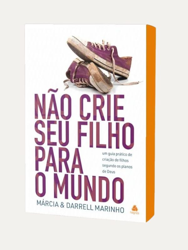 Não crie seu filho para o mundo I Darrel e Márcia Marinho