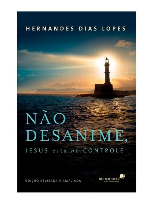 Não desanime Jesus esta no controle, lider, Hernandes Dias Lopes  - Hangos