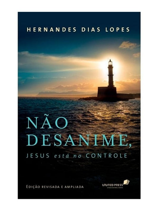 Não desanime Jesus esta no controle, lider, Hernandes Dias Lopes  - Hangos