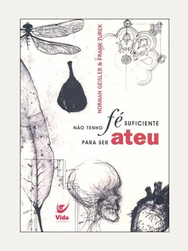 Não tenho fé suficiente para ser ateu I Norman Geisler
