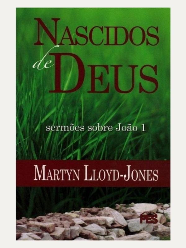 Nascidos de Deus, Martyn Lloyd Jones