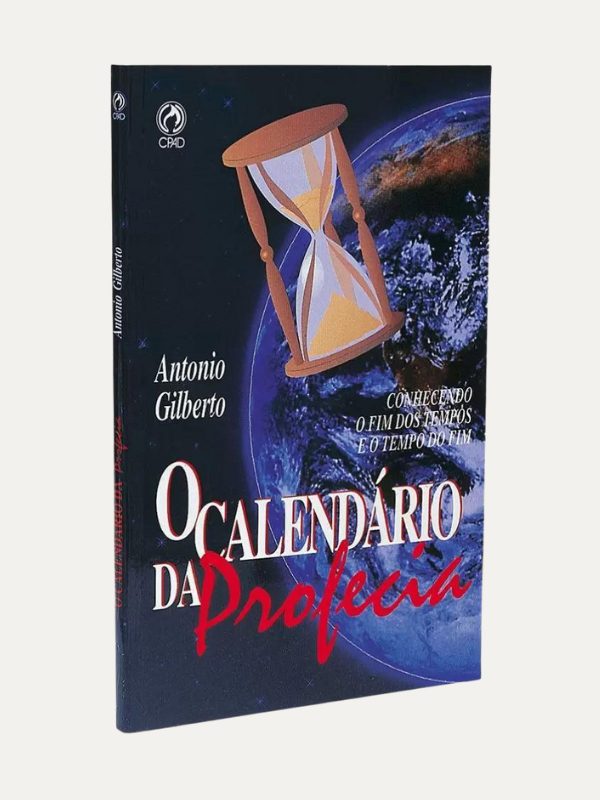 O Calendário da Profecia | Antonio Gilberto | CPAD