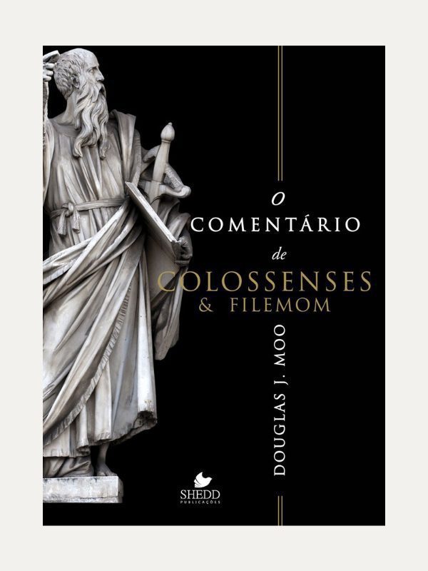 O Comentário de Colossenses e Filemom - Douglas J. Moo