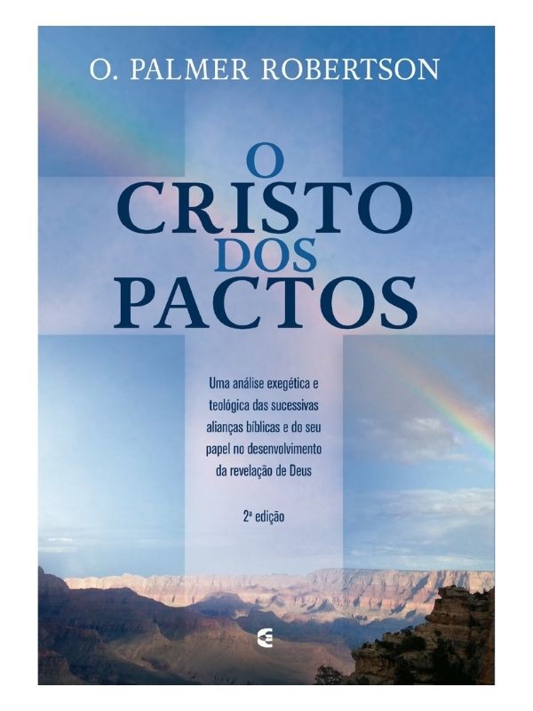 O Cristo dos Pactos, O. Palmer Robertson