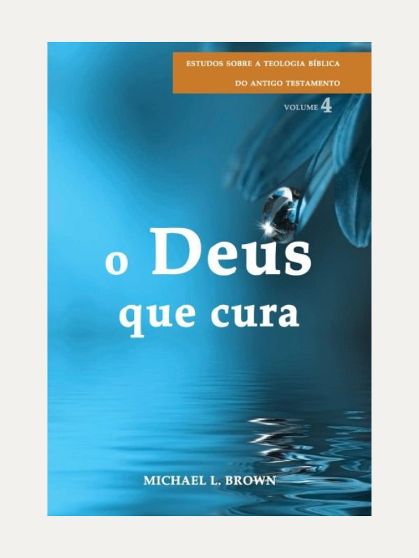 O Deus que cura I Michael L. Brown I Shedd