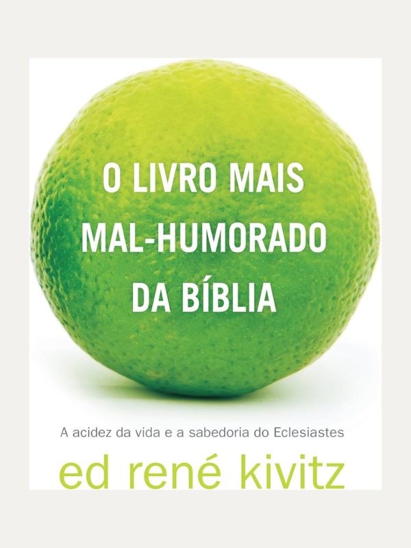 O Livro mais mal-humorado da Biblia, Ed René Kivitz - Mundo Cristão