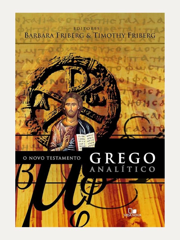 O NT Grego Analítico - Barbara Friberg &amp; Timothy Friberg - Vida Nova