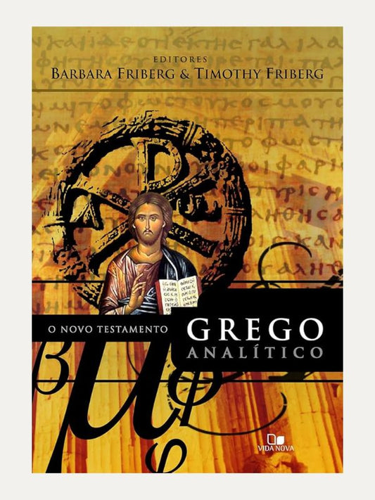 O NT Grego Analítico - Barbara Friberg &amp; Timothy Friberg - Vida Nova