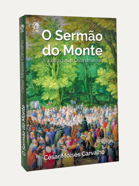 O Sermão do Monte I César Moisés Carvalho I CPAD