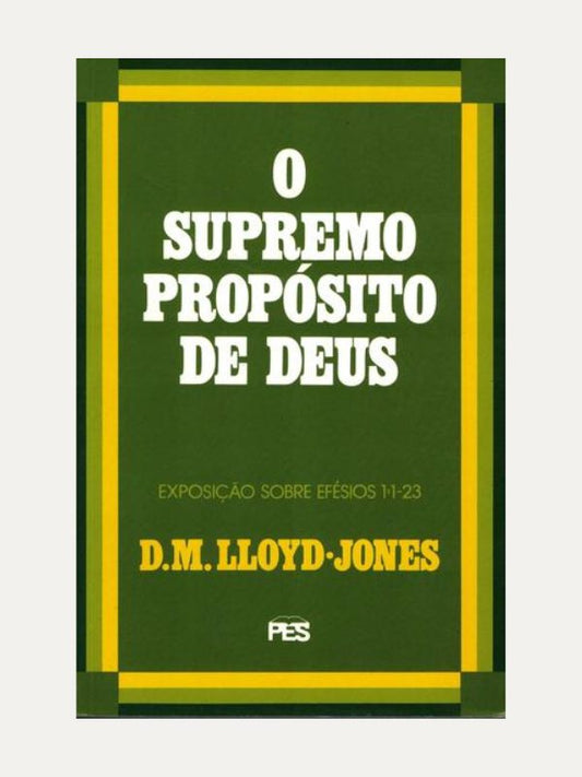O Supremo Propósito de Deus
