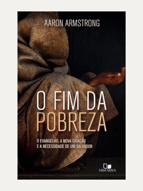 O fim da pobreza, Aaron Armstrong - Vida Nov