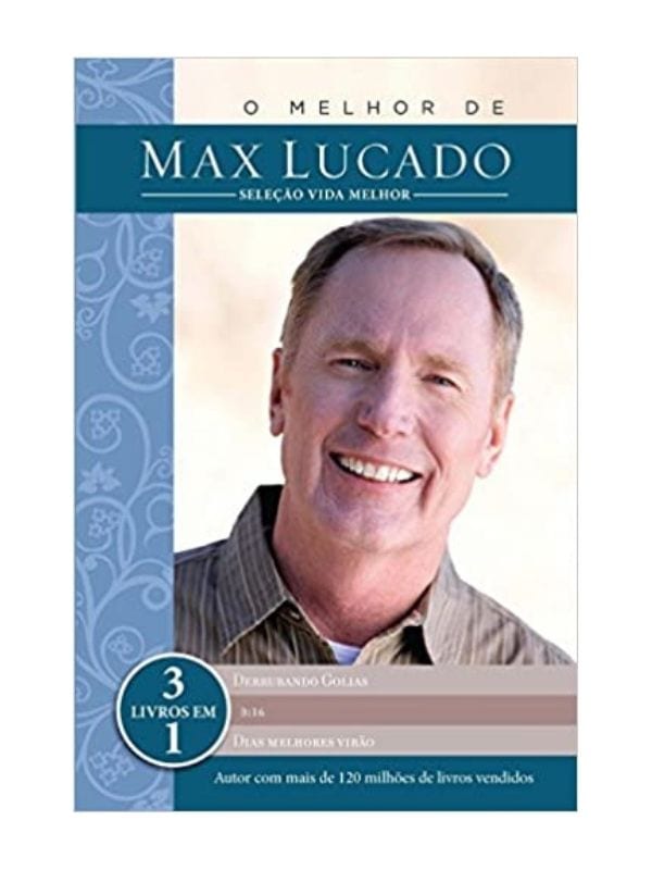 O melhor de Max Lucado - Seleção Vida Melhor - Thomas Nelson