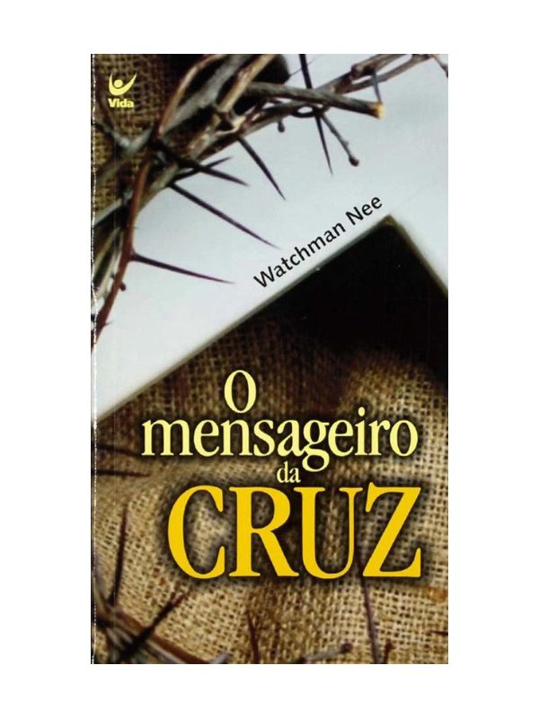 O mensgaeiro da cruz, Watchman Nee
