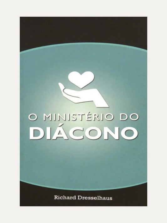 O ministério do diácono I Richard Dresselhaus