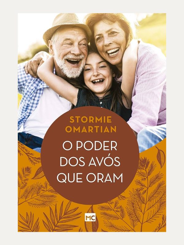 O poder dos avós que oram I Stormie Omartian