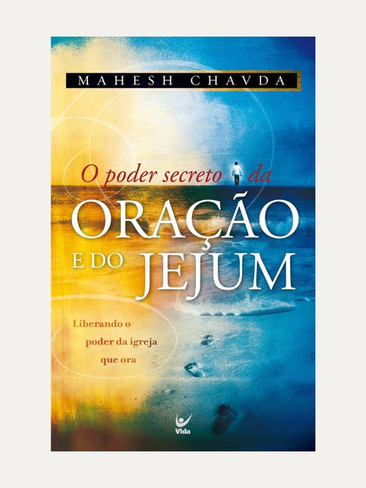 O poder sercreto da oração e do jejum I Mahesh Chanda I VIda