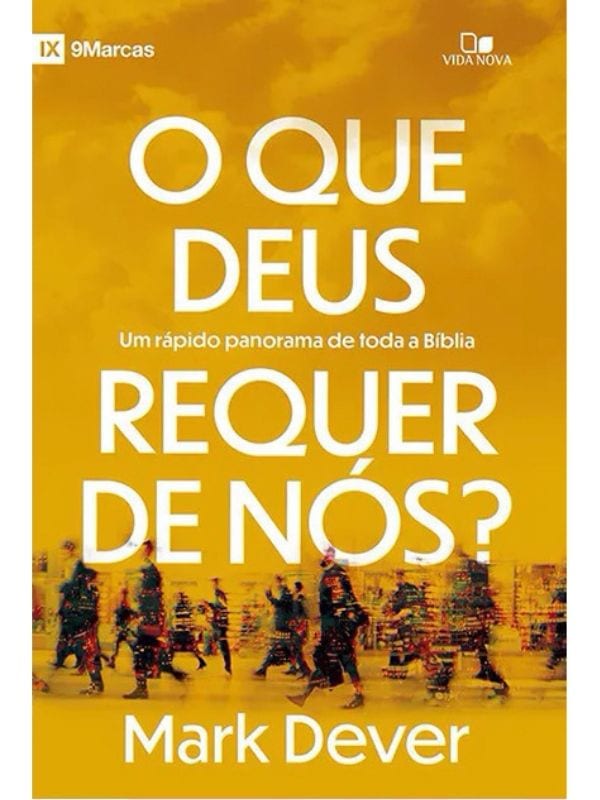 O que Deus requer de nós? Mark Dever