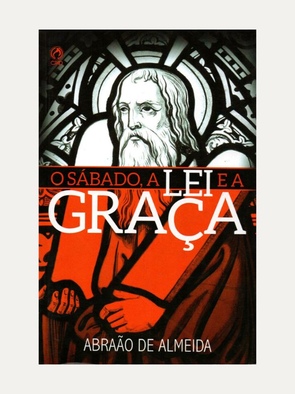 O sábado , a lei e a graça, Abraão De Almeida - CPAD