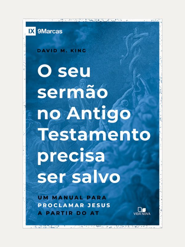 O seu sermão no Antigo Testamento precisa ser salvo I David M. King