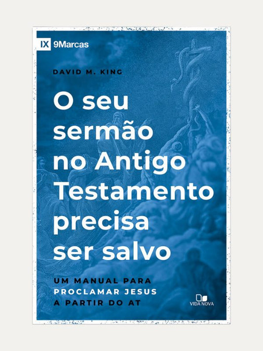 O seu sermão no Antigo Testamento precisa ser salvo I David M. King