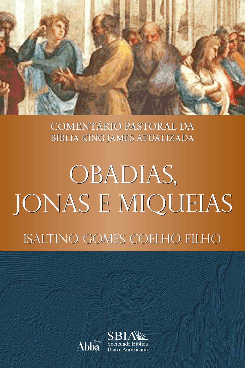 Comentário Pastoral da KJA I Obadias I  Jonas e Miqueias I Isaltino Gomes