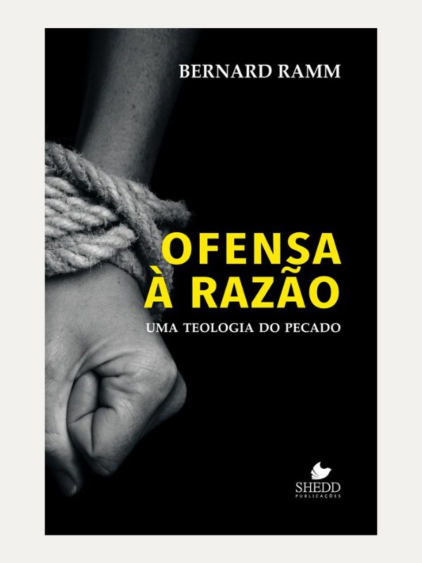 Ofensa a razão, Bernard Ramm - VIDA NOVA