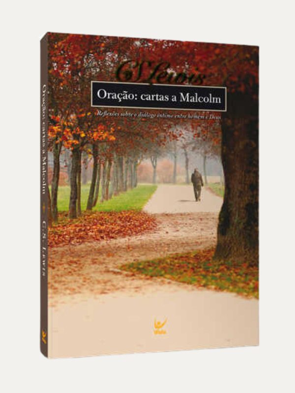 Oração, Cartas a Malcon, C. S. Lewis - Vida