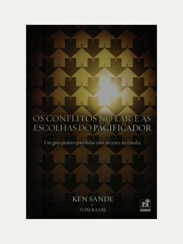 Os conflitos no lar e as escolhas do pacificador