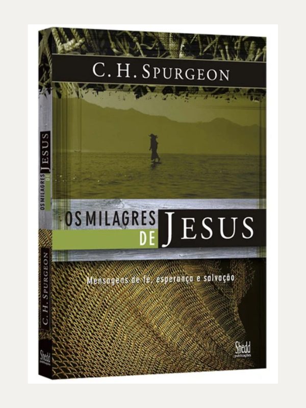 Os milagres de Jesus, Vol. , C.H. Spurgeon - Vida Nova