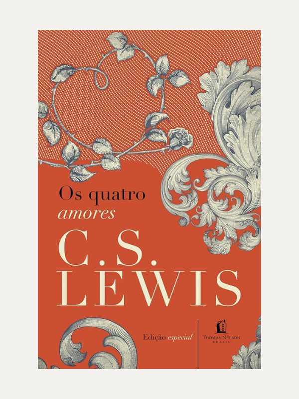 Os quatro amores, C.S. Lewis - Thomas Nelson