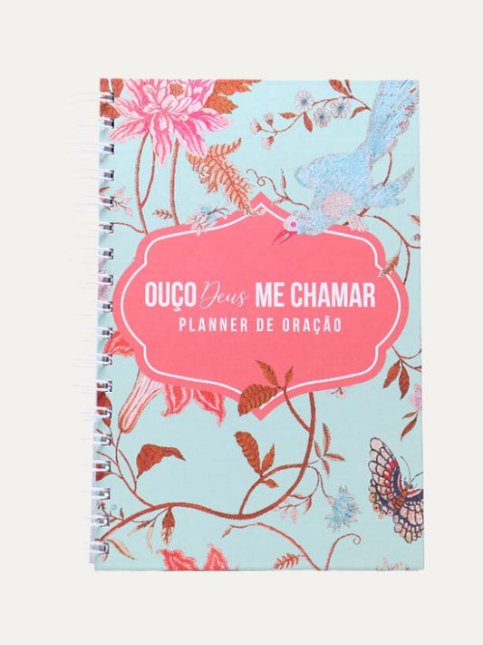 Ouço Deus me Chamar I Capa Dura I Jardim Planner I Planner de Oração