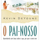O Pai-Nosso | Kevin Deyoung | Vida Nova
