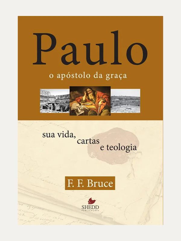 Paulo o apostolo da graca - F. F. Bruce - Vida Nova