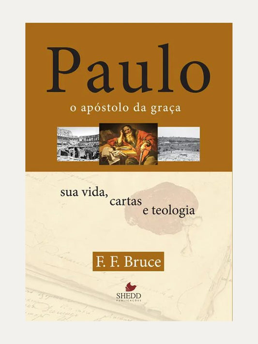Paulo o apostolo da graca - F. F. Bruce - Vida Nova