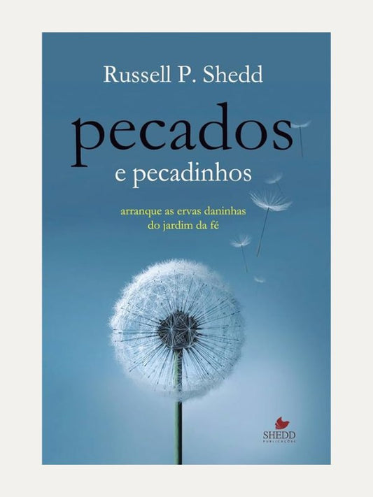 Pecados e Pecadinhos, Russell P. Shedd - Shedd