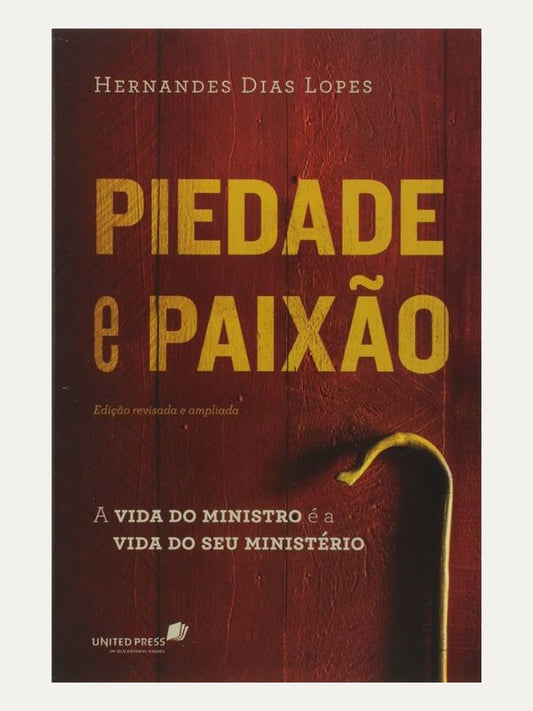 Piedade e paixão, Hernandes Dias Lopes - Hagnos